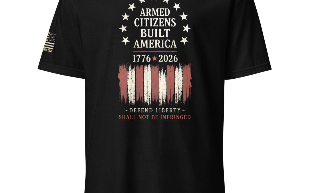 Supersoft – Short Sleeve – Unisex – “Armed Citizens Built America”